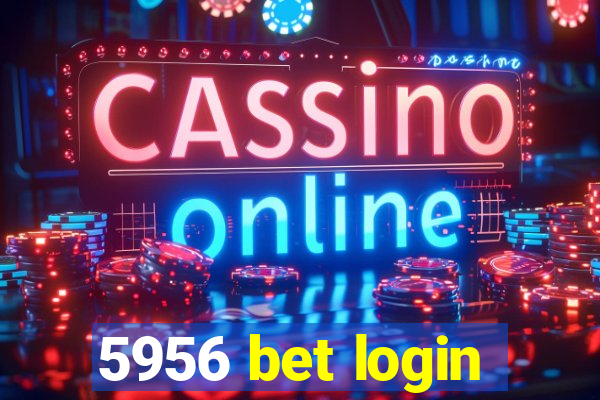 5956 bet login