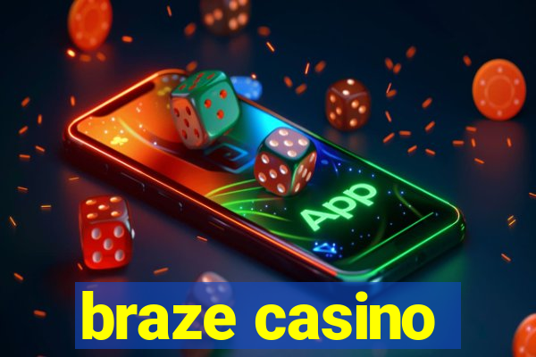 braze casino