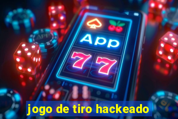 jogo de tiro hackeado