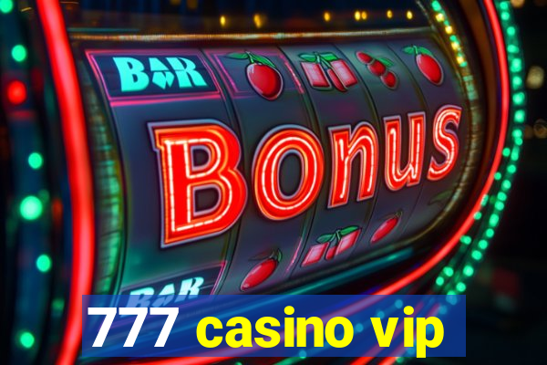 777 casino vip