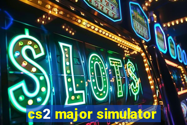 cs2 major simulator