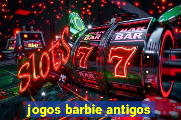 jogos barbie antigos