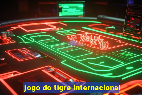 jogo do tigre internacional