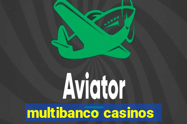 multibanco casinos