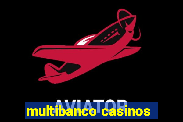 multibanco casinos