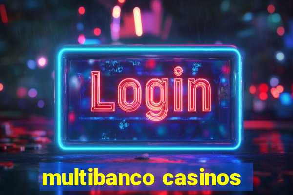 multibanco casinos