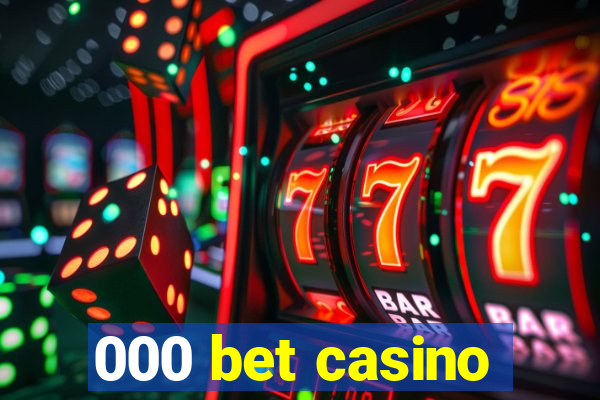 000 bet casino