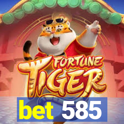 bet 585