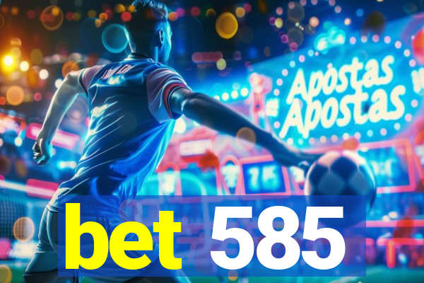 bet 585