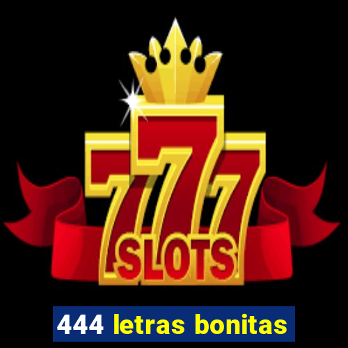 444 letras bonitas