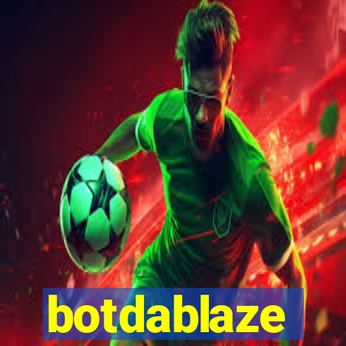 botdablaze