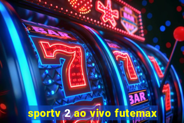 sportv 2 ao vivo futemax