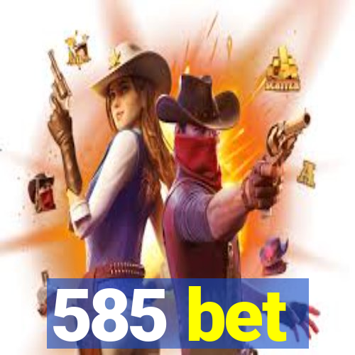 585 bet