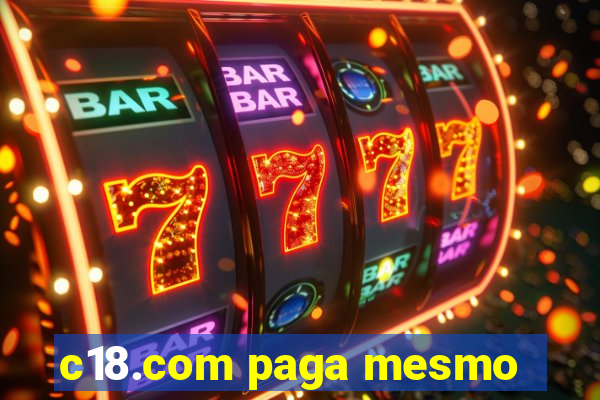 c18.com paga mesmo