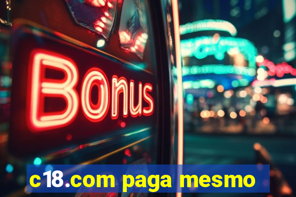 c18.com paga mesmo