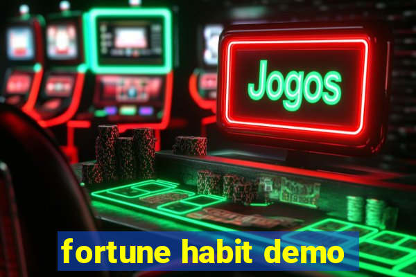 fortune habit demo