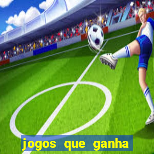 jogos que ganha dinheiro de verdade sem pagar nada