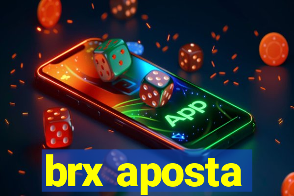 brx aposta