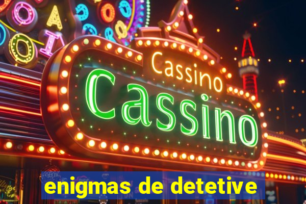 enigmas de detetive