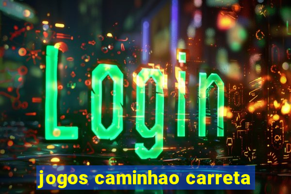 jogos caminhao carreta