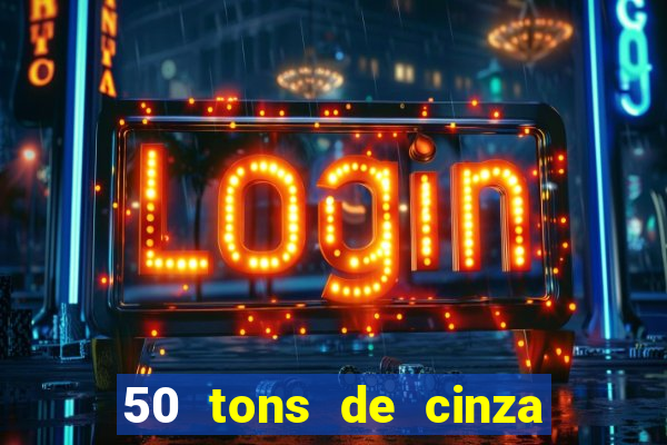 50 tons de cinza online dublado