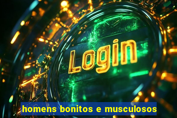 homens bonitos e musculosos