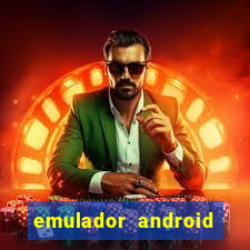 emulador android para pc fraco