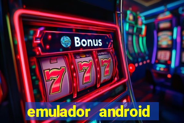 emulador android para pc fraco