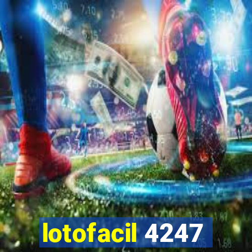 lotofacil 4247