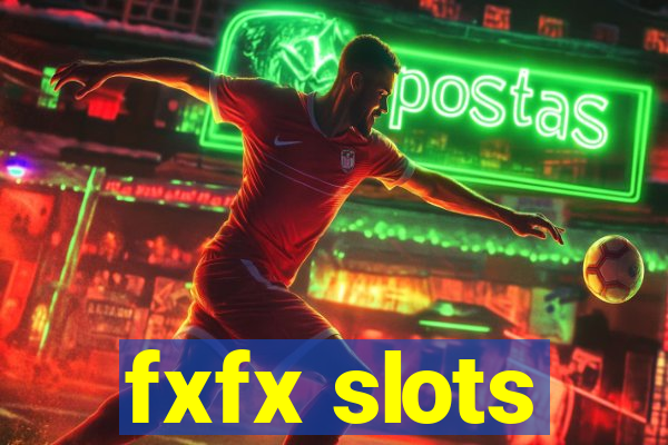 fxfx slots