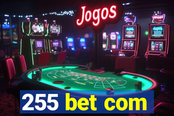 255 bet com