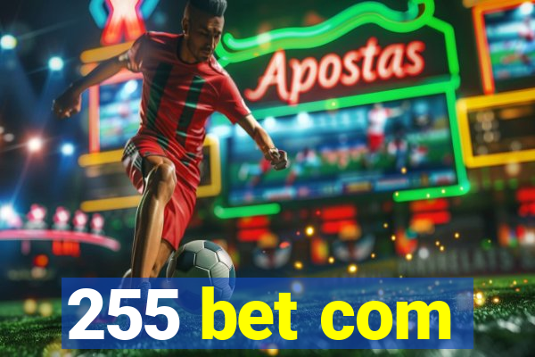 255 bet com