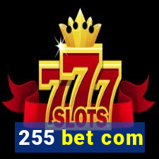 255 bet com