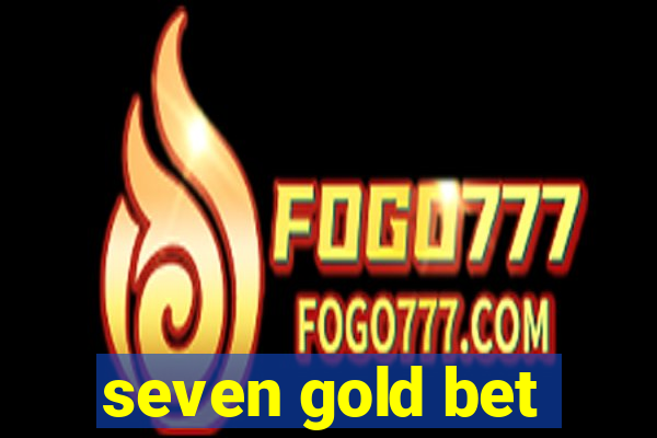 seven gold bet