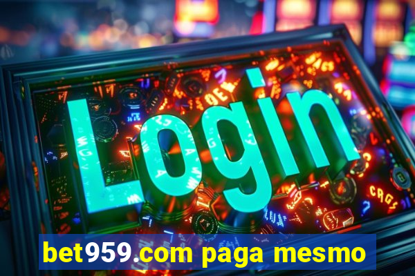 bet959.com paga mesmo