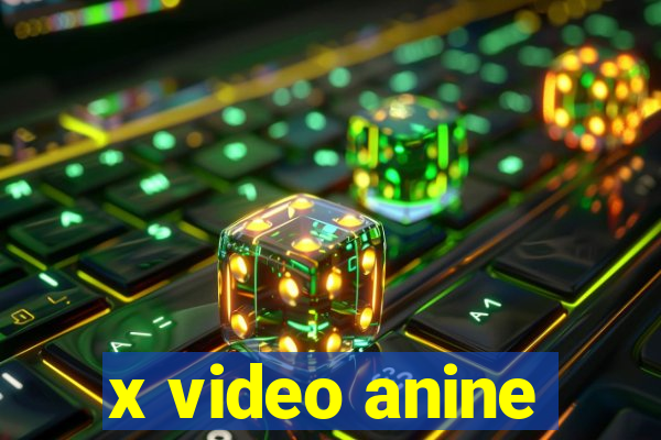 x video anine