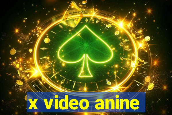 x video anine