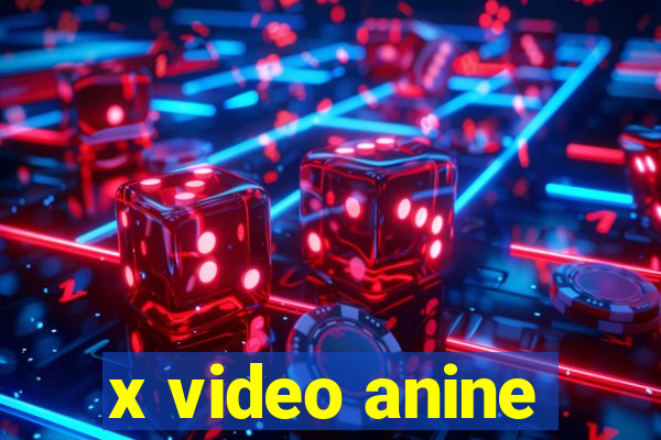 x video anine