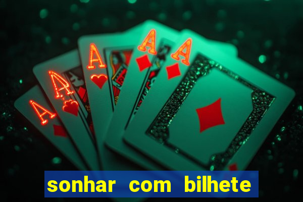 sonhar com bilhete de loteria livro dos sonhos