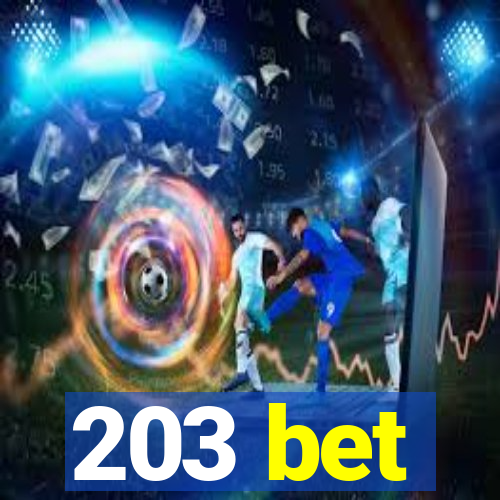 203 bet