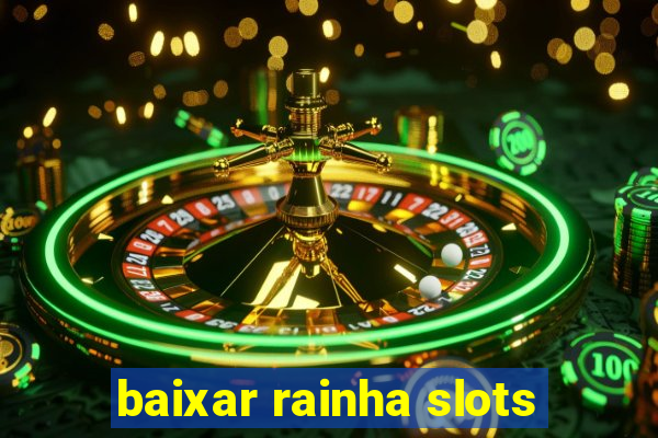 baixar rainha slots