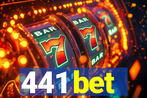 441 bet