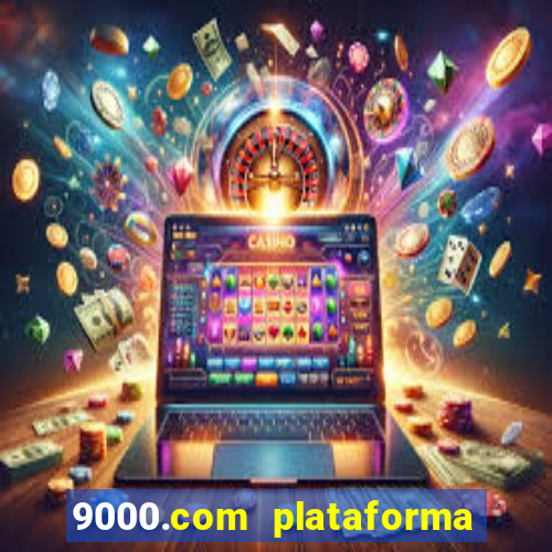 9000.com plataforma de jogos