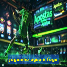 joguinho agua e fogo