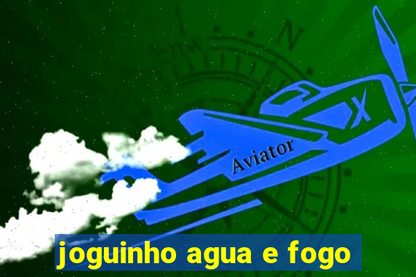 joguinho agua e fogo