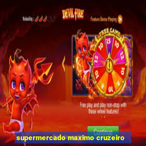 supermercado maximo cruzeiro