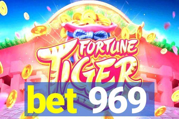 bet 969