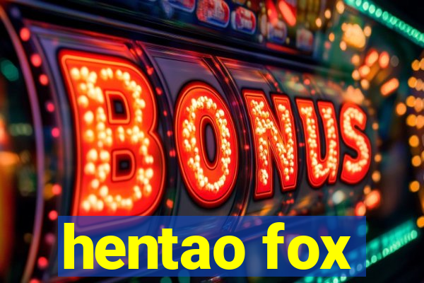 hentao fox