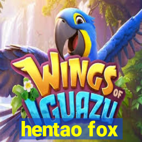 hentao fox