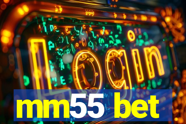 mm55 bet